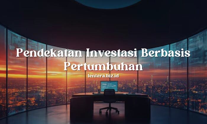 pendekatan investasi berbasis pertumbuhan